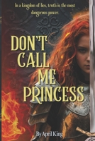 Don't Call Me Princess B0GHGPRCWH Book Cover