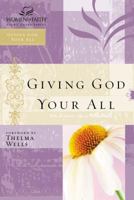 Giving God Your All: Women of Faith Study Guide Series (Women of Faith) 0785252614 Book Cover