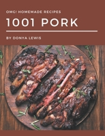 OMG! 1001 Homemade Pork Recipes: A Homemade Pork Cookbook for Your Gathering B08L2KQX4S Book Cover