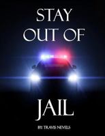 Stay Out of Jail 173109325X Book Cover