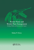 Woody Plants and Woody Plant Management: Ecology: Safety, and Environmental ImPatt (Books in Soils, Plants, and the Environment) 0367578778 Book Cover