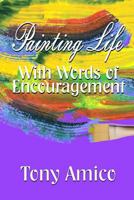 Painting Life with Words of Encouragement - B&W 1726289346 Book Cover