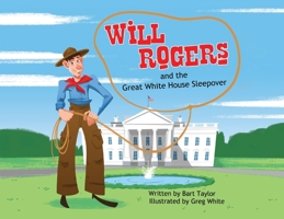 Will Rogers and the Great White House Sleepover 1954095945 Book Cover