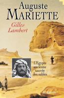 Auguste Mariette, Ou, L'Egypte Ancienne Sauvee Des Sables 2709618222 Book Cover