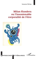 Milan Kundera ou l'insoutenable corporalité de l'être (Approches Littéraires) (French Edition) 2343206570 Book Cover