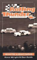 Rolling Thunder Stock Car Racing: White Lightning (Rolling Thunder) 0812575067 Book Cover