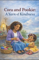 Cora and Pookie: A Yarn of Kindess (Stories of Grenada Terrace) B0GWJRKPQJ Book Cover