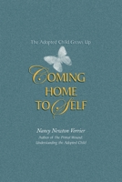 Coming Home to Self: The Adopted Child Grows Up 0963648012 Book Cover