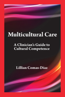 Multicultural Care: A Clinician's Guide to Cultural Competence (Psychologists in Independent Practice Series) 1433844079 Book Cover