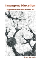 Insurgent Education: Arguments for Educare For All null Book Cover