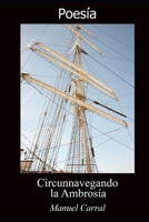 Circunnavegando la Ambrosía (Spanish Edition) B0BV1P4WY2 Book Cover