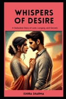 Whispers of Desire: A Seductive Story of Love, Longing, and Secrets (The Forbidden Desires Series) B0F1TC6QTY Book Cover