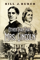 Other Than That, Mrs. Lincoln 1737805200 Book Cover