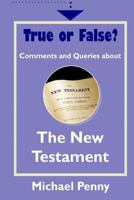True or False? Comments and Queries about The New Testament 178364480X Book Cover