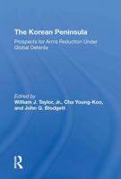 The Korean Peninsula: Prospects for Arms Reduction Under Global Detente null Book Cover