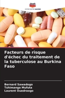Facteurs de risque d'échec du traitement de la tuberculose au Burkina Faso (French Edition) 6208391725 Book Cover