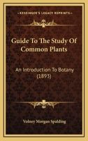 Guide to the Study of Common Plants 1021967173 Book Cover