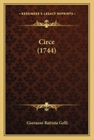 La circe e I capricci del bottaio: Dialoghi. Ridotti per uso delle classi superiori del ginnasio da Pier Felice Balduzzi (Italian Edition) 0548664234 Book Cover