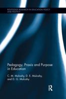 Pedagogy, Praxis and Purpose in Education 1138286680 Book Cover