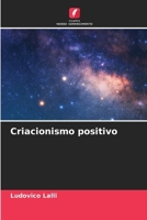 Criacionismo positivo 6207250354 Book Cover
