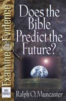 Does the Bible Predict the Future? (Muncaster, Ralph O. Examine the Evidence Series.) 0736903534 Book Cover