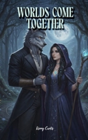 Worlds Come Together 1918529892 Book Cover