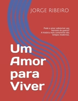Um Amor para Viver: Pode o amor sobreviver aos horrores da guerra? A história mais comovente dos tempos modernos B08NWYTS19 Book Cover