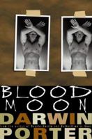Blood Moon: A Novel About Power, Money, Sex, Brutality, Love, Religion, and Obsession