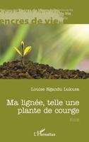 Ma lignée, telle une plante de courge: Récit (Encres de Vie) (French Edition) 2343205663 Book Cover