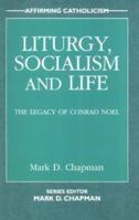 Liturgy, Socialism and Life (Affirming Catholicism) 0232524173 Book Cover