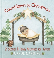 Countdown to Christmas: 25 Stories & Family Activities for Advent 1546037098 Book Cover