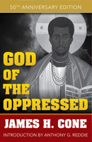 God of the Oppressed: 50th Anniversary Edition 1626986223 Book Cover