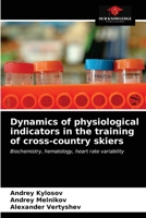 Dynamics of physiological indicators in the training of cross-country skiers: Biochemistry, hematology, heart rate variability 6203475629 Book Cover