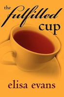 The Fulfilled Cup 1439202125 Book Cover