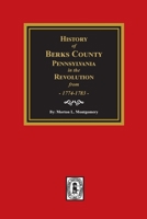 History of Berks County, Pennsylvania, in the Revolution, from 1774 to 1783 1639140158 Book Cover