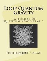 Loop Quantum Gravity: " a Theory of Quantum Space-Time " 1539446468 Book Cover