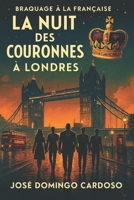 BRAQUAGE À LA FRANÇAISE: La Nuit des Couronnes à Londres B0G2JY4RQN Book Cover