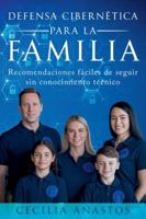 Defensa cibernética para la familia: Guía fácil de seguir B0FNN1832H Book Cover