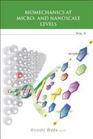 Biomechanics at Micro- And Nanoscale Levels Volume II 9812567461 Book Cover