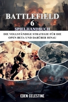 BATTLEFIELD 6 SPIELHANDBUCH: Die vollständige Strategie für die Open Beta und darüber hinaus (German Edition) B0FM4CX39F Book Cover