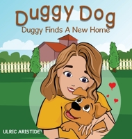 Duggy Dog: Duggy Finds A New Home B09XZ3BJ7V Book Cover