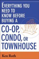 Everything You Need to Know Before Buying a Co-op, Condo, or Townhouse 0814473253 Book Cover