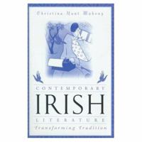 Contemporary Irish Literature: Transforming Tradition 0312219016 Book Cover