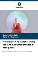 Molekulare Charakterisierung von Antibiotikaresistenzen P. aeruginosa (German Edition) 6207622847 Book Cover