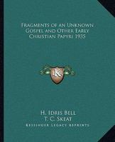 Fragments of an Unknown Gospel and Other Early Christian Papyri 1935 1162738510 Book Cover