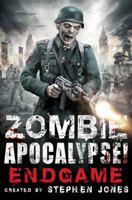 Zombie Apocalypse! Endgame 0762454652 Book Cover