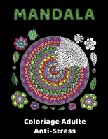 MANDALA - Coloriage Adulte Anti-Stress: Livre de Coloriage Anti-stress et relaxant pour les Adultes (Hommes et Femmes) - Avec 50 MANDALAS à colorier B087SN2VCM Book Cover