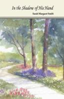 In the Shadow of His Hand 1598243942 Book Cover