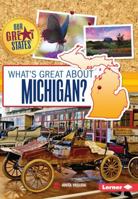 What's Great about Michigan? 1467785075 Book Cover