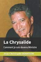 La Chrysalide: Comment je suis devenu Ministre (French Edition) B0CL3ZVQ4Y Book Cover